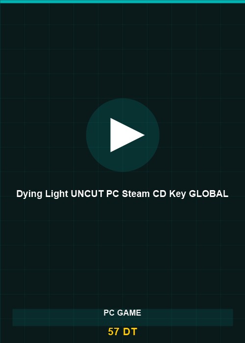 Dying Light UNCUT PC Steam CD Key GLOBAL