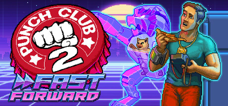 Punch Club 2: Fast Forward (PC) CD Key for STEAM