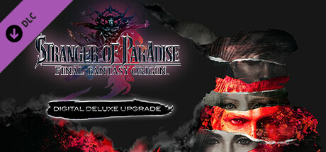 Stranger of Paradise: Final Fantasy Origin Deluxe Edition (PC) CD Key for STEAM