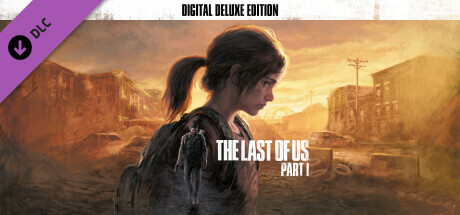 The Last of Us Part 1 Digital Deluxe Edition Steam Key EUROPE